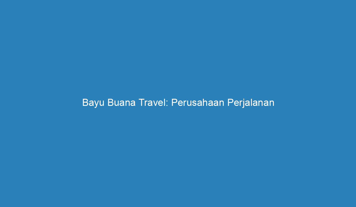 bayu buana travel pekanbaru