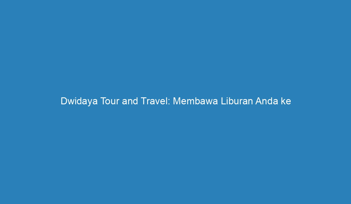 dwidaya travel bekasi