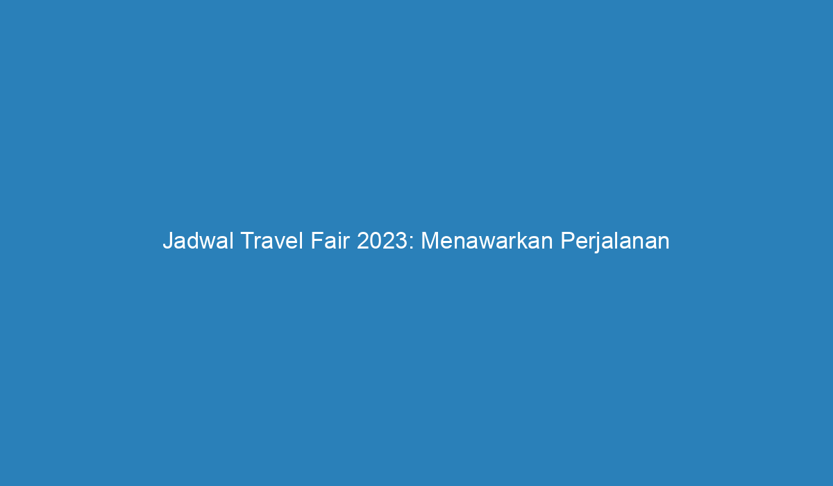 jadwal mega travel fair 2023