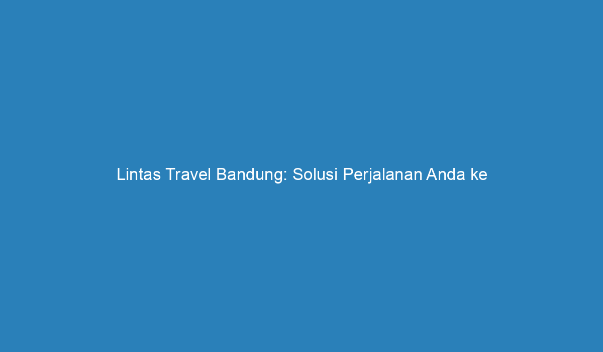 alamat travel lintas di bandung