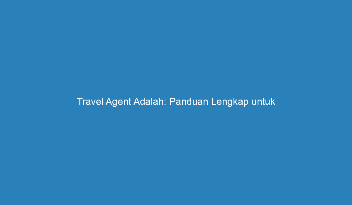 travel agent adalah