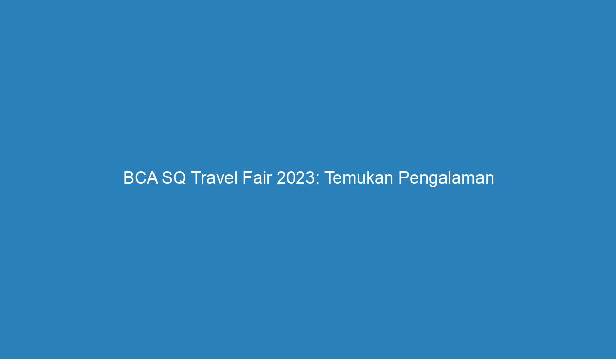 sq travel fair 2023 august