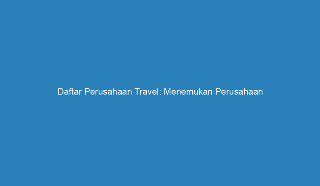 daftar perusahaan tour and travel di indonesia