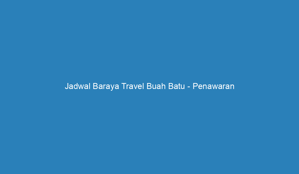 jadwal baraya travel buah batu