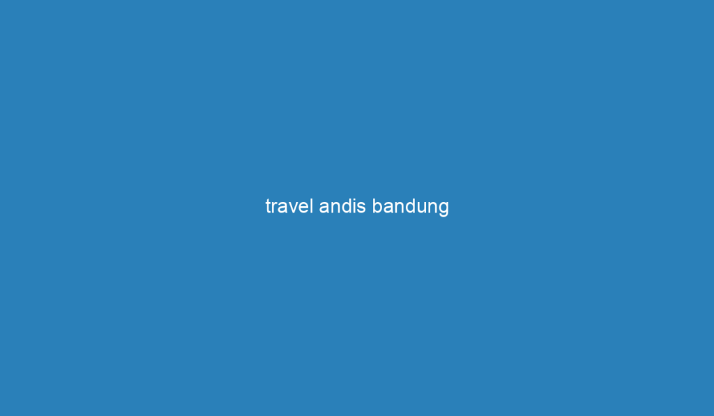 andis travel bandung mekar wangi