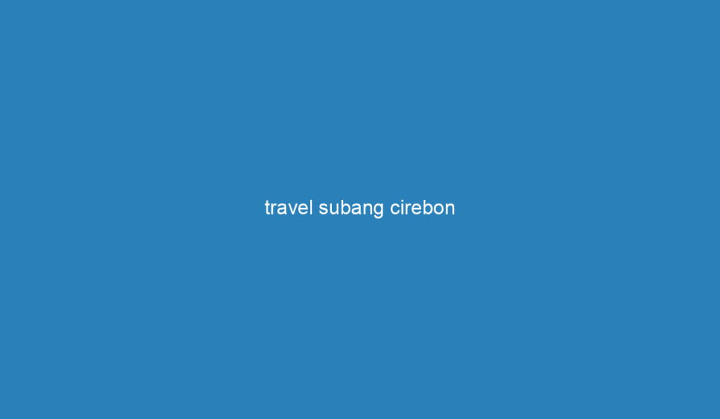 travel subang cirebon