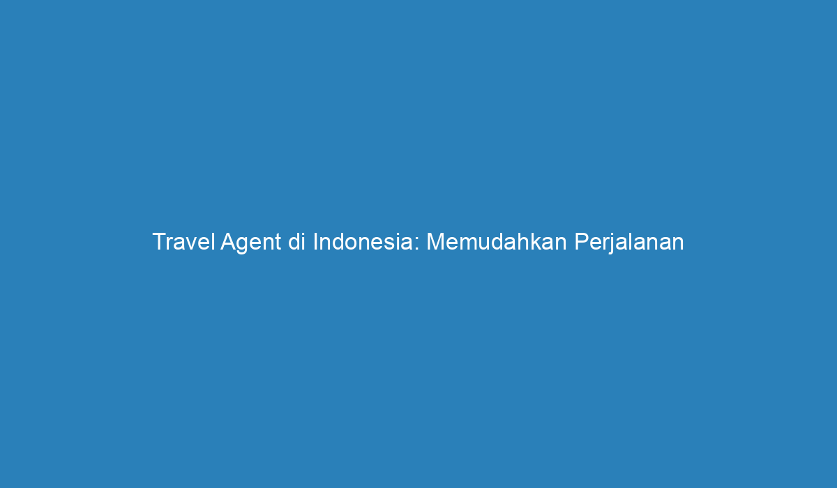 travel agent di mall of indonesia