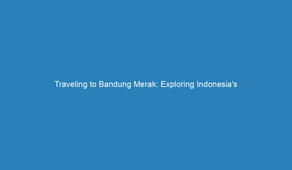 travel bandung ke merak